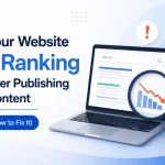 Why Your Website Isn’t Ranking Even After Publishing Great Content (And How to Fix It)