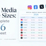 Social Media Image Sizes: The Complete 2026 Cheat Sheet